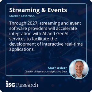 ISG_Research_2025_Assertion_StreamEvents_62_Streaming_GenAI_Interactive_S