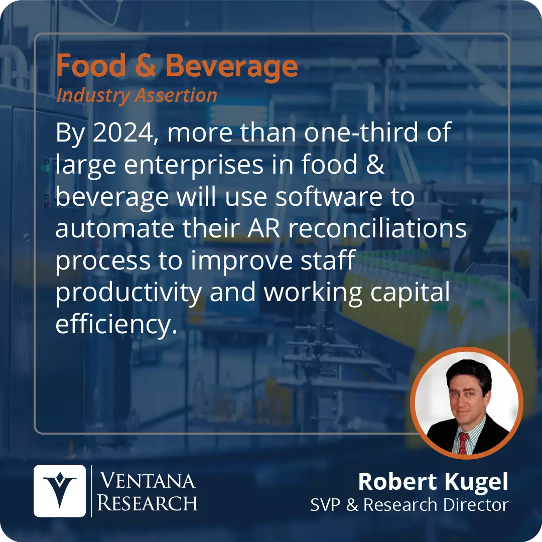 By 2024, more than one-third of large enterprises in food & beverage will use software to automate their AR reconciliations process to improve staff productivity and working capital efficiency.  